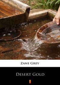 Desert Gold - Zane Grey