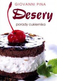 Desery. Porady cukiernika - Giovanni Pina