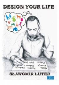 Design Your Life - Sławomir Luter