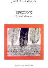Deszczyk i inne wiersze - Jacek Łukasiewicz