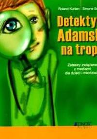 Detektyw Adamski na tropie - Roland Kuhlen, Simone Schenk