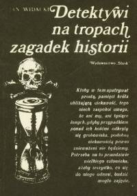 Detektywi na tropach zagadek historii - Jan Widacki