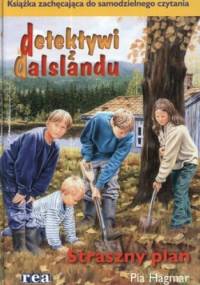 Detektywi z Dalslandu. Straszny plan - Pia Hagmar