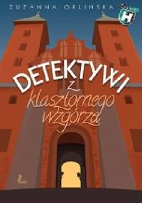 Detektywi z klasztornego wzgórza - Zuzanna Orlińska