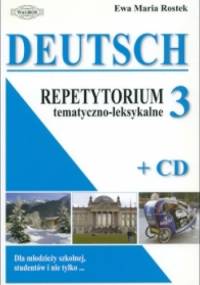 DEUTSCH. Repetytorium tematyczno-leksykalne 3 + CD - Ewa Maria Rostek