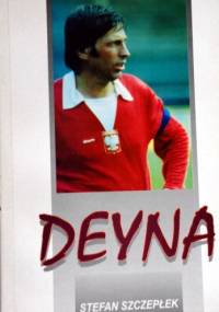 Deyna - Stefan Szczepłek