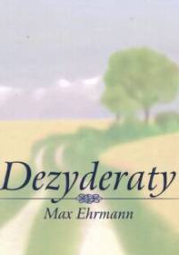 Dezyderaty - Max Ehrmann