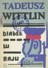Diabeł w raju - Tadeusz Wittlin