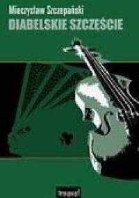 Diabelskie szczęście - Mieczysław Szczepański