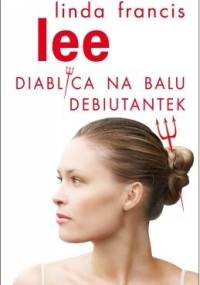 Diablica na balu debiutantek - Linda Francis Lee