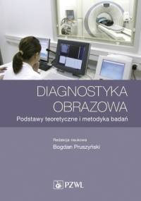 Diagnostyka obrazowa. Podstawy teoretyczne i metodyka badań