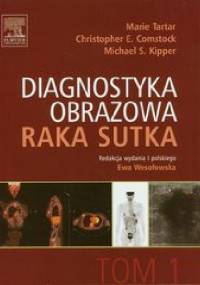 Diagnostyka obrazowa raka sutka Tom 1