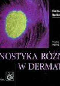 Diagnostyka Różnicowa W Dermatologii - Richard Ashton, Barbara Leppard