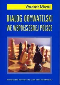 Dialog obywatelski we współczesnej Polsce - Wojciech Misztal