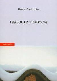 Dialogi z tradycją - Henryk Markiewicz