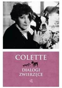 Dialogi zwierząt - Sidonie-Gabrielle Colette