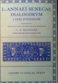 Dialogorum Libri Dvodecim - Lucius Annaeus Seneca (Seneka)