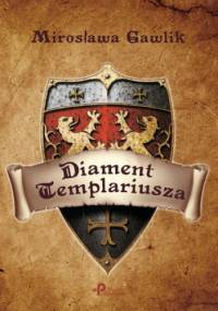 Diament Templariusza - Mirosława Gawlik