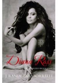 Diana Ross: An Unauthorized Biography - J. Randy Taraborrelli