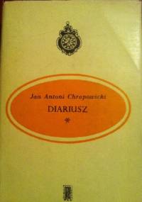 Diariusz Część pierwsza: lata 1656-1664 - Jan Antoni Chrapowicki