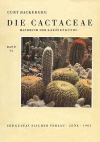 Die Cactaceae Handbuch der Kakteenkunde band 6 - Curt Backenberg