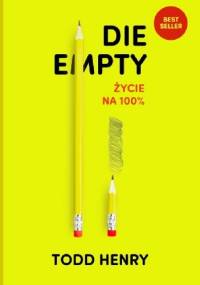 Die Empty życie na 100% - Todd Henry