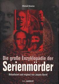 Die große Enzyklopädie der Serienmörder - Michael A. Newton