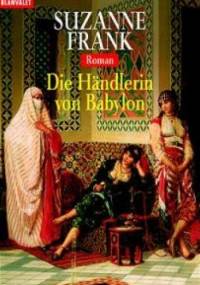 Die Händlerin von Babylon - Suzanne Frank