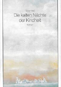 Die kalten Nächte der Kindheit - Tezer Kiral