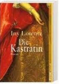 Die Kastratin - Iny Lorentz