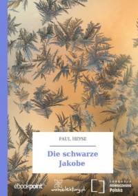Die schwarze Jakobe - Paul Heyse