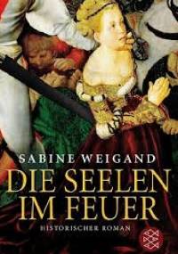 Die Seelen im Feuer - Sabine Weigand