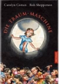 Die Traum-Maschine - Carolyn Coman