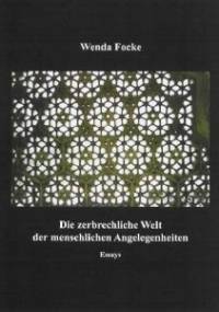 Die zerbrechliche Welt der menschlichen Angelegenheiten - Wenda Focke