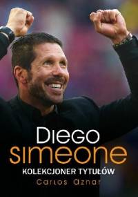 Diego Simeone. Kolekcjoner tytułów - Carlos Aznar