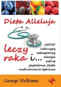 Dieta Alleluja leczy raka - George Malkmus