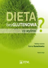 Dieta bezglutenowa - co wybrać? - Hanna Kunachowicz
