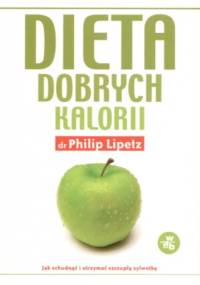 Dieta dobrych kalorii - Philip Lipetz