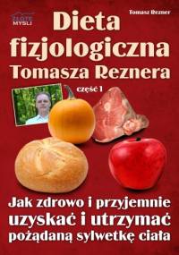 Dieta fizjologiczna Tomasza Reznera - e-book - Tomasz Rezner