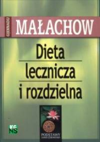 Dieta lecznicza i rozdzielna - Giennadij Małachow