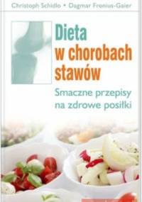 Dieta w chorobach stawów. - Christoph Schidlo, Dagmar Fronius-Gaier