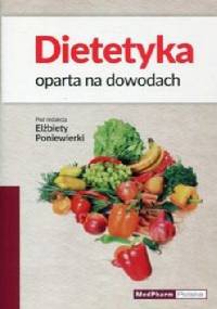 Dietetyka oparta na dowodach - Elżbieta Poniewierka