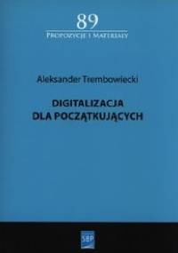 Digitalizacja dla początkujących - Aleksander Trembowiecki