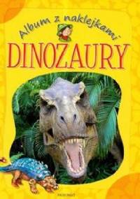 Dinozaury. Album z naklejkami - Agnieszka Bator