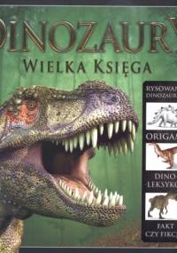 Dinozaury. Wielka Księga
