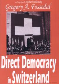 Direct Democracy in Switzerland - Gregory A. Fossedal