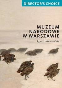 Director's Choice. Muzeum Narodowe w Warszawie - Agnieszka Morawińska