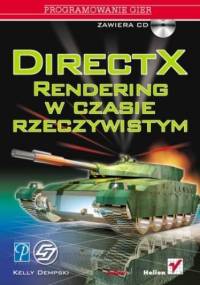 DirectX. Rendering w czasie rzeczywistym - Kelly Dempski