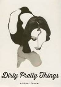 Dirty Pretty Things - Michael Faudet