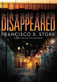 Disappeared - Francisco X. Stork